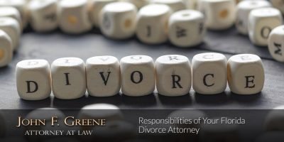 What Are the Responsibilities of Your Florida Divorce Attorney?