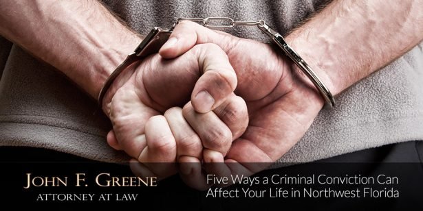 Five Ways a Criminal Conviction Can Affect Your Life in Northwest Florida
