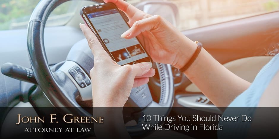 10 Things You Should Never Do While Driving in Florida
