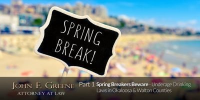 Spring Breakers Beware - Underage Drinking Laws in Okaloosa and Walton Counties