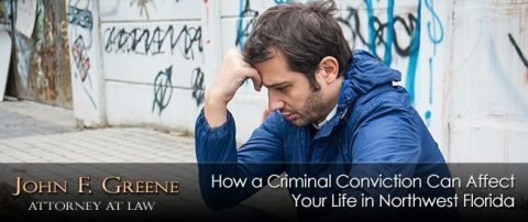 How a Criminal Conviction in Northwest Florida Can Affect Your Life