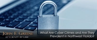 What Are Cyber Crimes and Are They Prevalent in Northwest Florida?