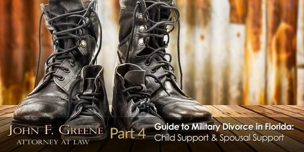 Guide to Military Divorce in Florida - Part 4 - Child Support & Spousal Support