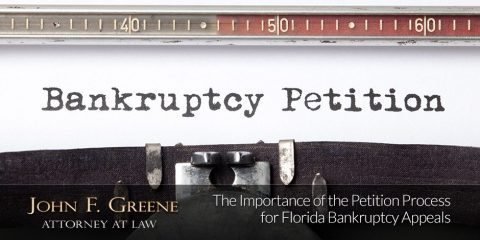 The Importance of the Petition Process for Florida Bankruptcy Appeals